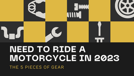 The 5 pieces of gear you need to ride a motorcycle in 2023 | XYZCTEM®