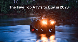 The Five Top ATV's to Buy in 2023 | XYZCTEM®